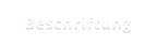 Beschriftung
